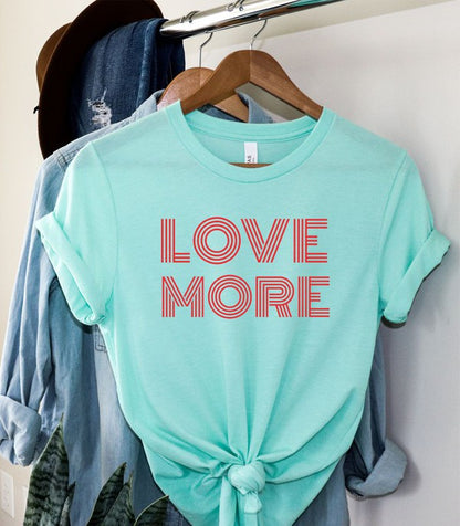 LOVE MORE Graphic Tee