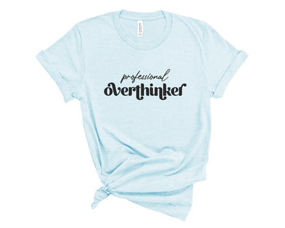 professional overthinker Graphic Tee